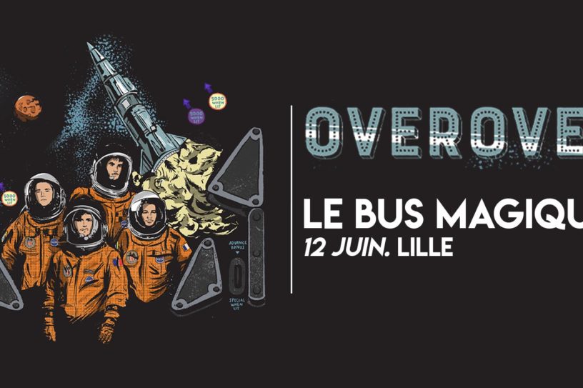 OVEROVER // LE BUS MAGIQUE (Lille, France)