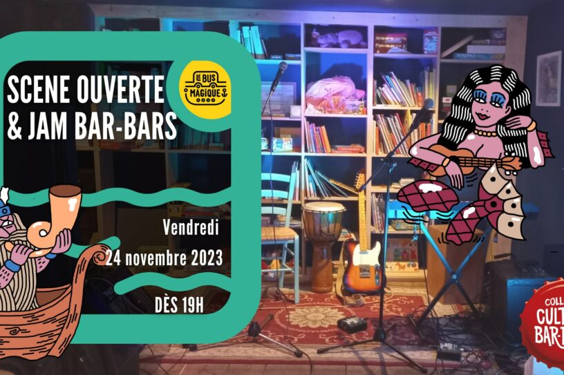 SCENE OUVERTE & JAM Bar-Bars I Péniche Le Bus Magique