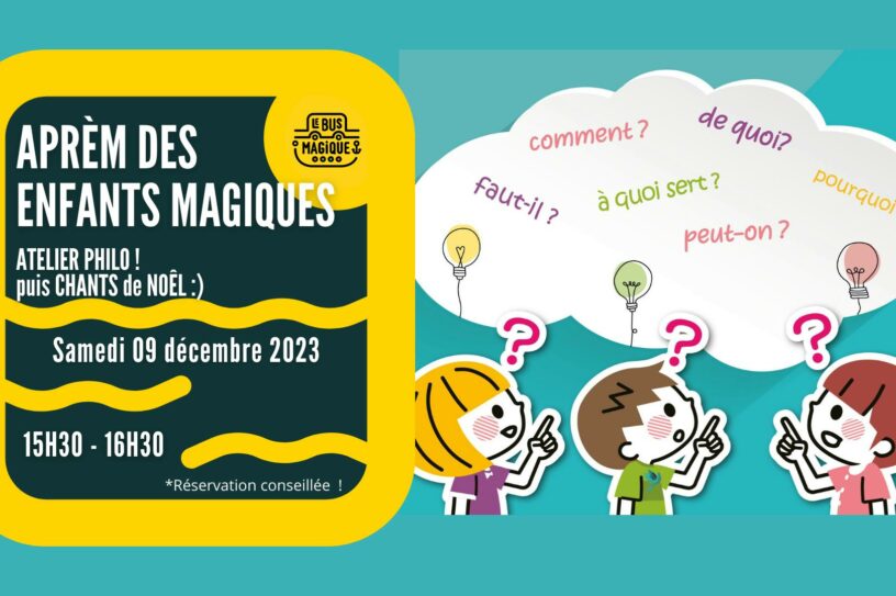 Aprèm des enfants magiques – Atelier PHILO | Péniche le Bus magique