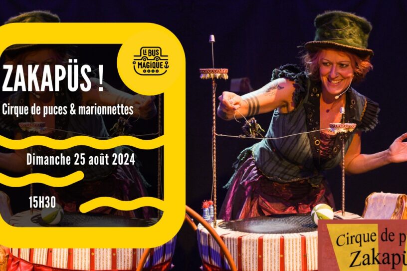 ZAKAPÜS : Cirque de puces & marionnettes⎟ Péniche le Bus magique