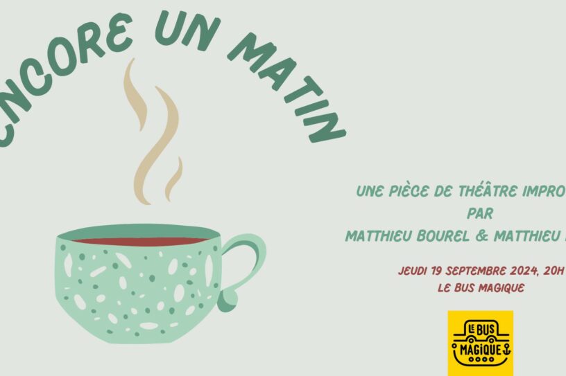 ENCORE UN MATIN – Impro / Péniche Le Bus magique