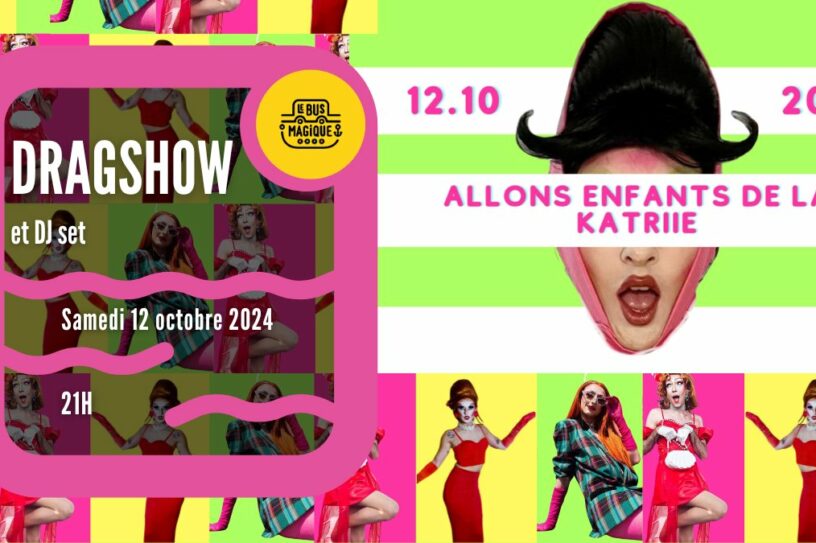 ALLONS ENFANTS DE LA KATRiiE ! Dragshow & DJ set⎟ Péniche le Bus magique