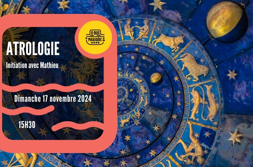 ASTROLOGIE ! Initiation avec Mathieu / Péniche le Bus magique