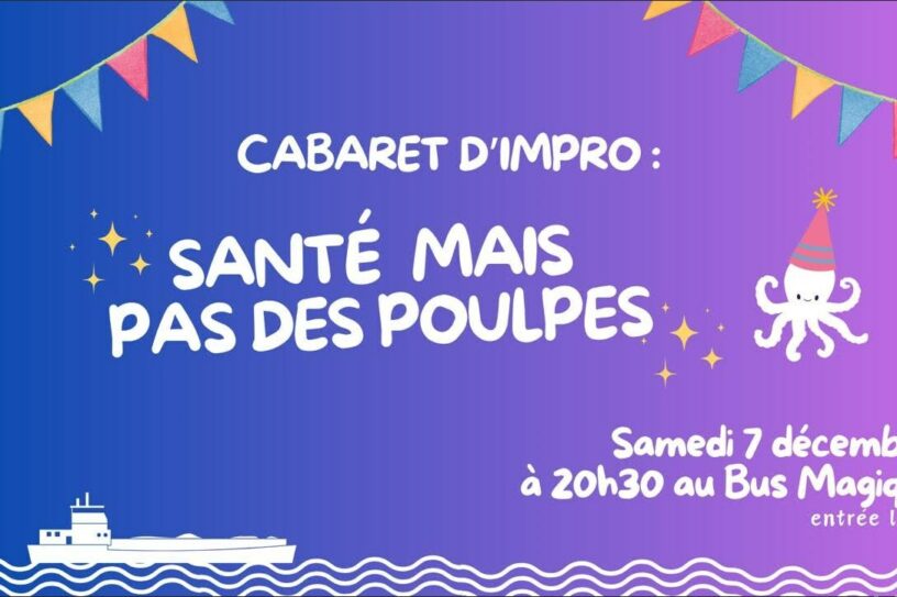 SANTÉ MAIS PAS DES POULPES 🦶🏻- Cabaret d’Impro | Péniche le Bus Magique