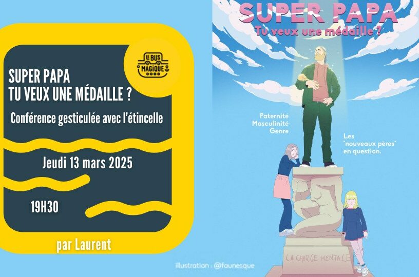 SUPER PAPA, tu veux une médaille ? CONFERENCE GESTICULEE | Péniche Le Bus magique