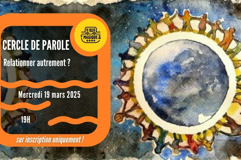 Relationner autrement ? CERCLE DE PAROLE | Péniche Le Bus magique