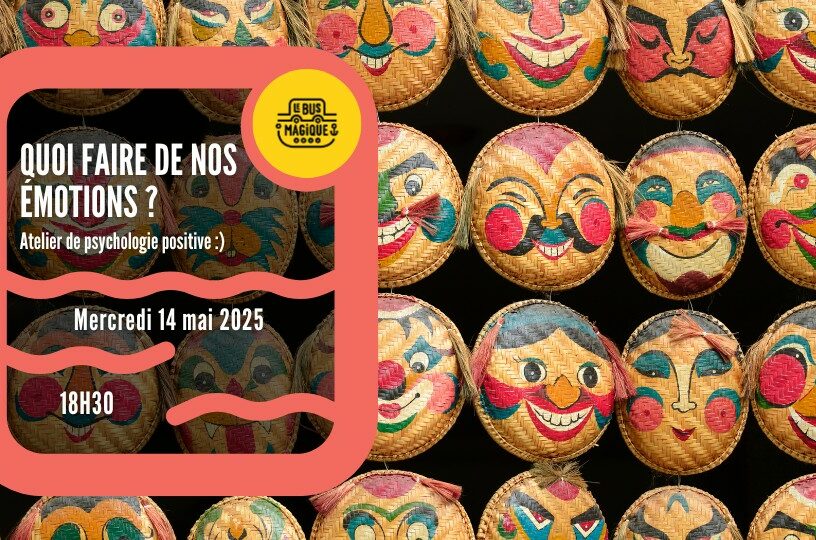 Quoi faire de nos émotions ?! / Péniche le Bus magique