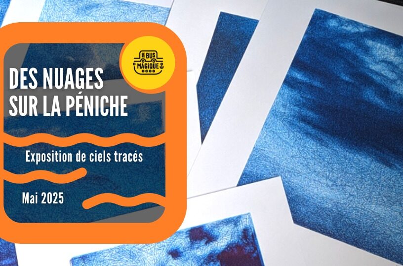 NUES : exposition de ciels tracés⎟ Péniche le Bus magique