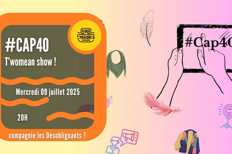 Spectacle #CAP 40! | Péniche le Bus Magique