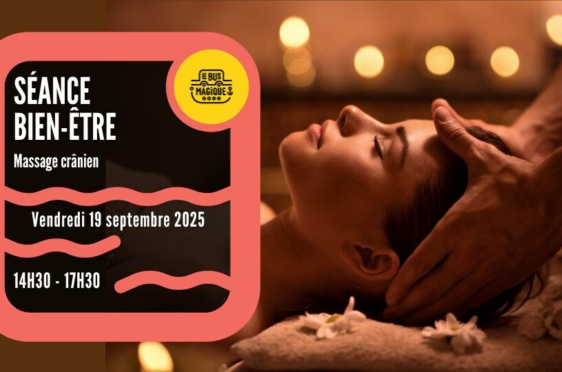 Séance bien-être : MASSAGE CRANIEN / Péniche le Bus magique