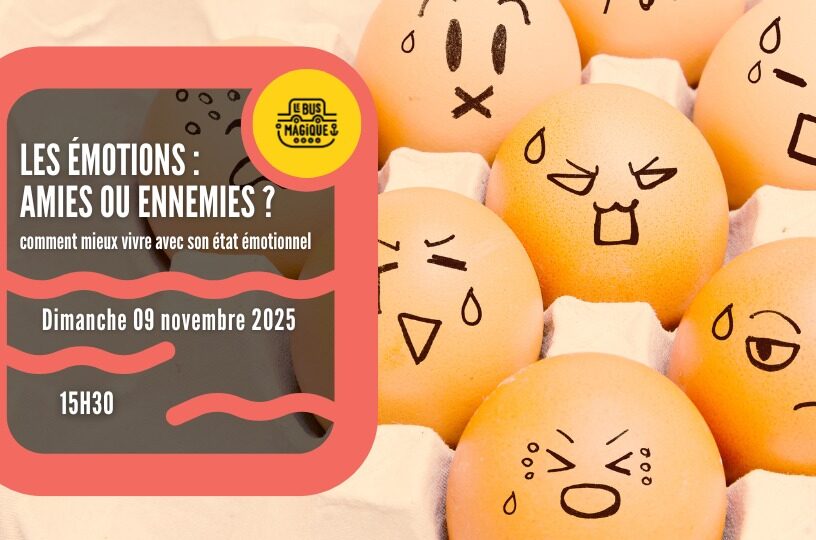 Les émotions : amies ou ennemies ? Atelier / Péniche le Bus magique