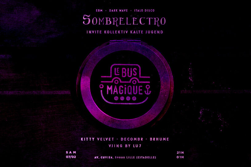BrHume + decombr + Lu7 + Kitty Velvet @Le Bus Magique, Lille [Sombrélectro x Kalte Jugend]