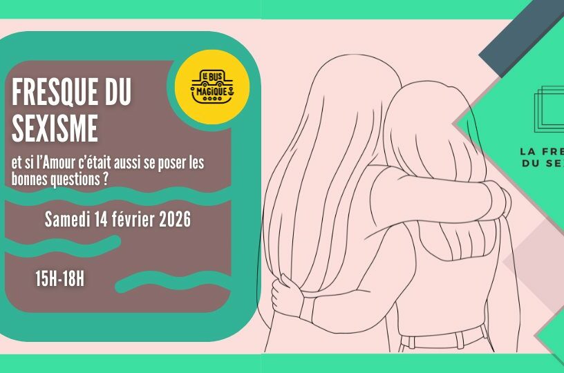 FRESQUE DU SEXISME – l&rsquo;Amour c&rsquo;est aussi se poser les bonnes questions :) / Péniche le Bus magique