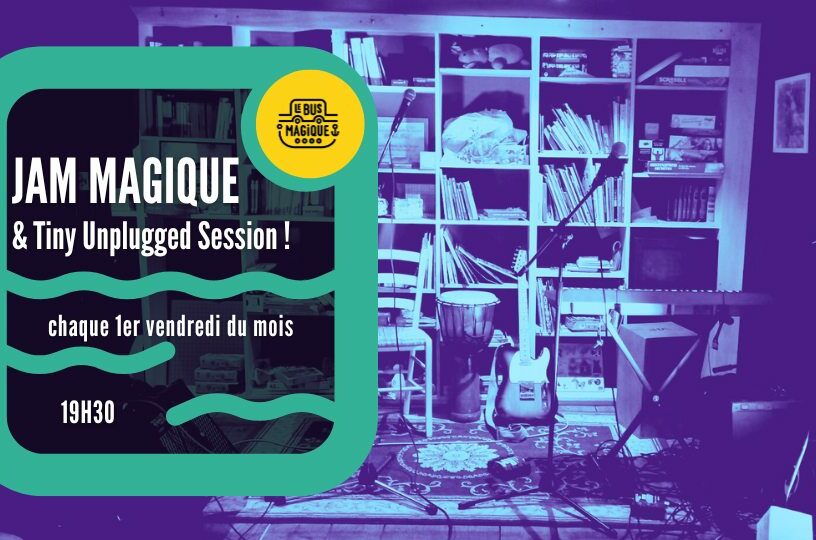 JAM SESSION & TINY UNPLUGGED SESSION ! / Péniche le Bus magique