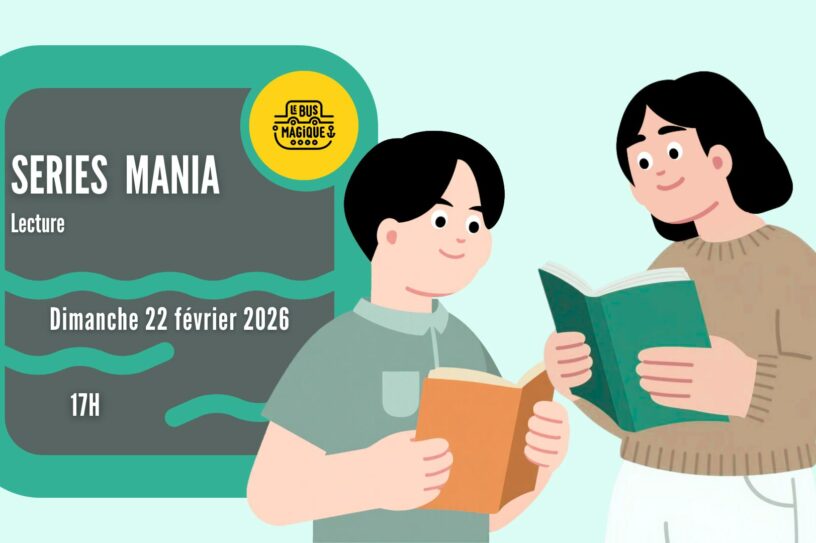 Series Mania Lecture au Bus Magique !