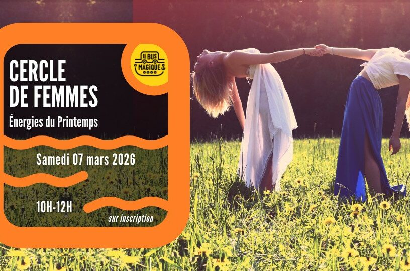 Cercle de femmes : énergies du printemps / Péniche le Bus magique