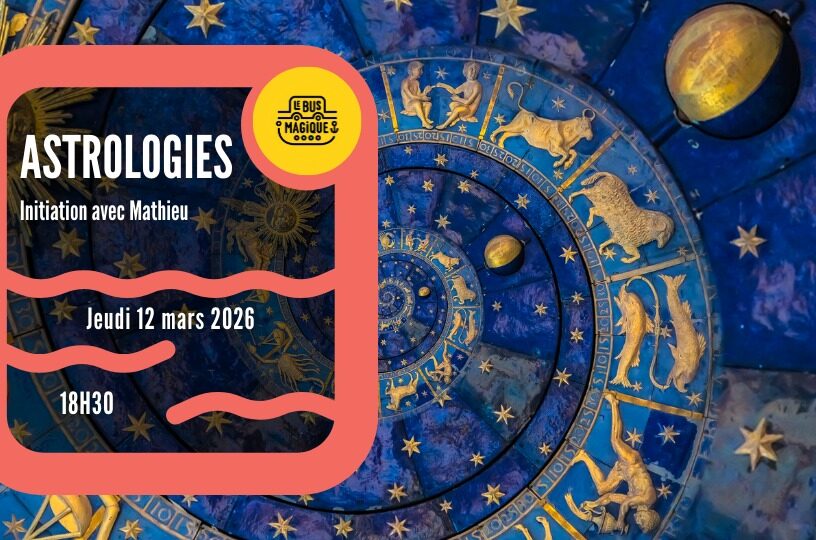 ASTROLOGIE ! Initiation avec Mathieu / Péniche le Bus magique