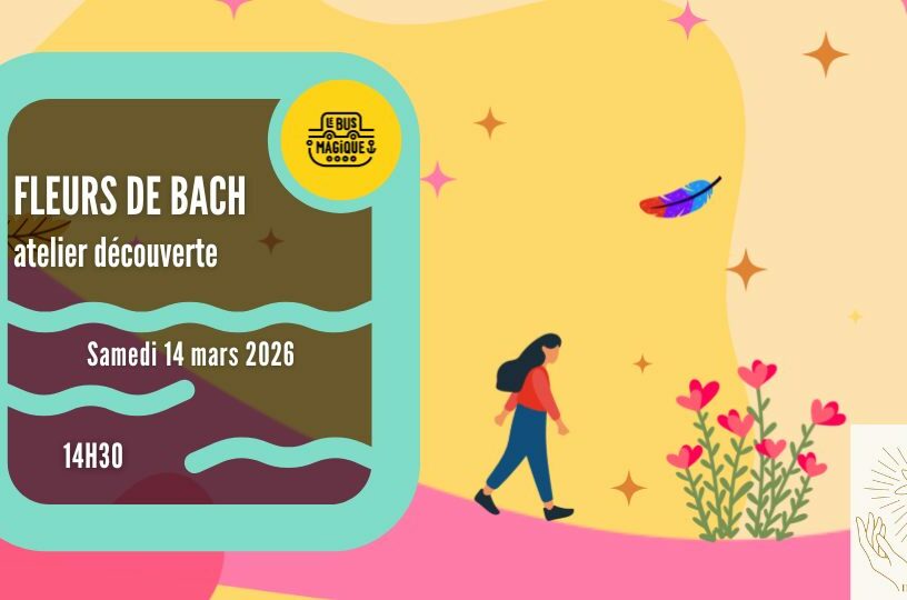 FLEURS DE BACH : atelier découverte / Péniche le Bus magique