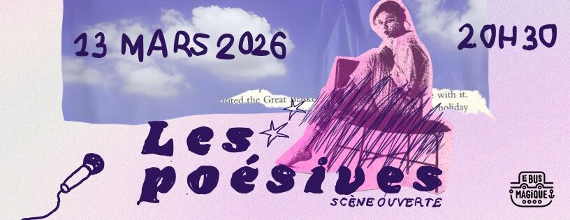 LES POESIVES : la nouvelle scène ouverte ! / Péniche le Bus magique