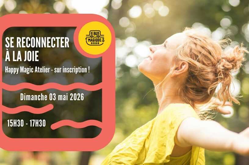 SE RECONNECTER A LA JOIE – Atelier / Péniche le Bus magique