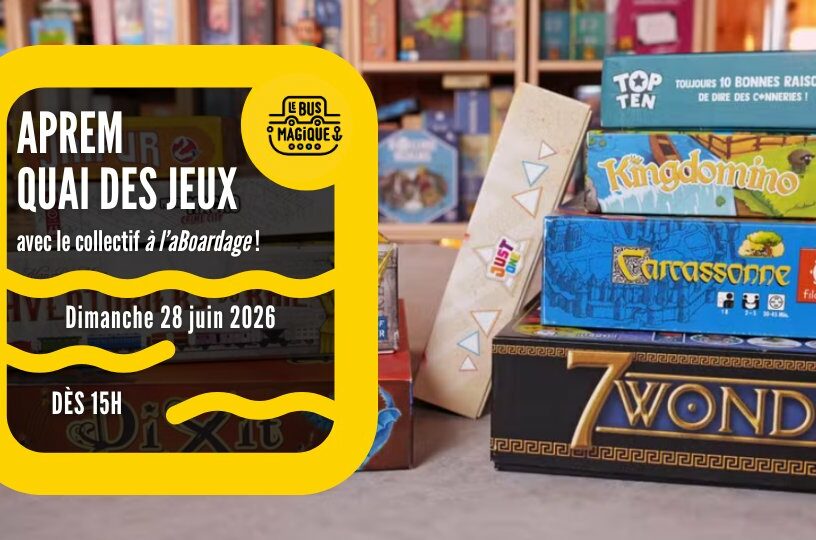 Aprèm Quai des jeux | Péniche le Bus magique