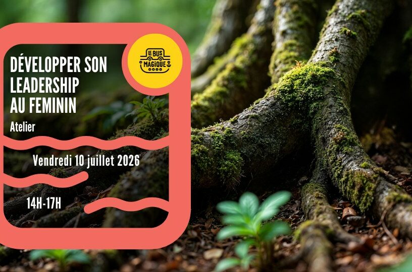 DEVELOPPER son LEADERSHIP au FEMININ – atelier