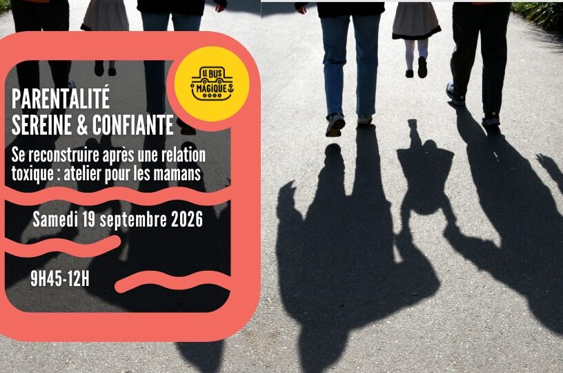 Se reconstruire après une relation toxique ? Atelier pour les mamans ❤️