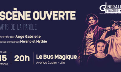 Scène ouverte de la Générale d&rsquo;Imaginaire