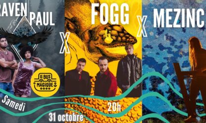 RAVEN PAUL x FOGG x MEZINC – CONCERTS ROCK & ELECTRO